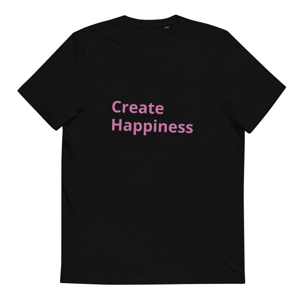 Create Happiness - Organic Cotton T-Shirt - Unisex