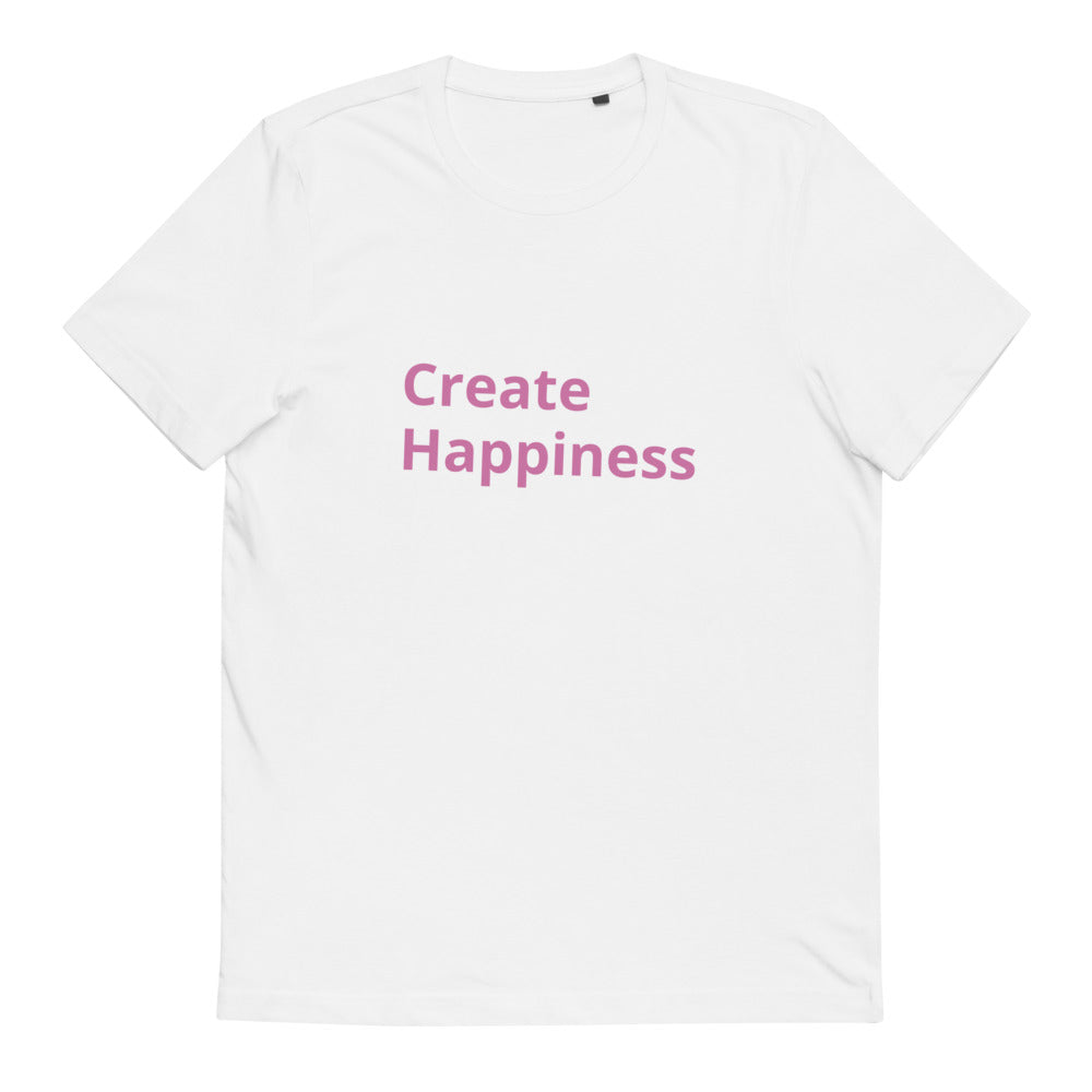 Create Happiness - Organic Cotton T-Shirt - Unisex